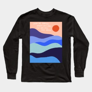 the sun will rise again, inspirational quote design, colorful aesthetic boho valleys sunset Long Sleeve T-Shirt